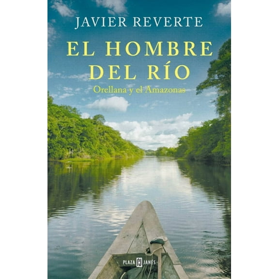 El Hombre del Río: Orellana Y El Amazonas / The Man from the River, (Paperback)