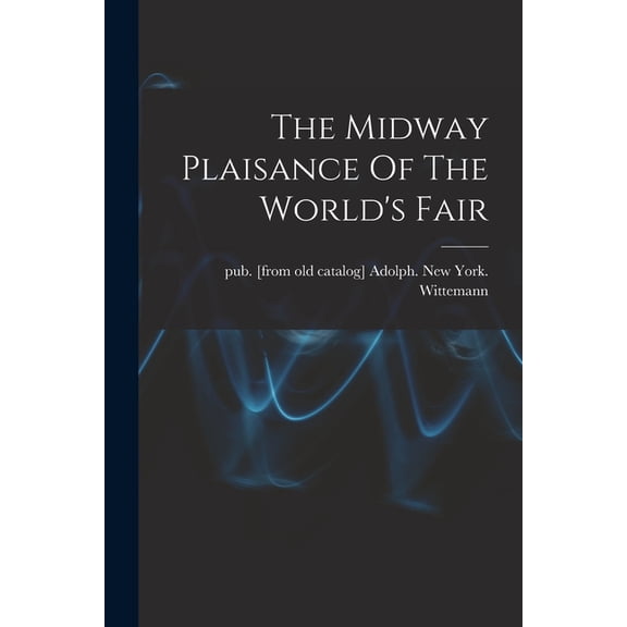 The Midway Plaisance Of The World's Fair, (Paperback)
