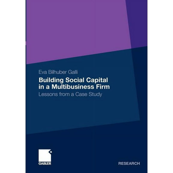 Building Social Capital in a Multibusiness Firm: Lessons from a Case Study, (Paperback)