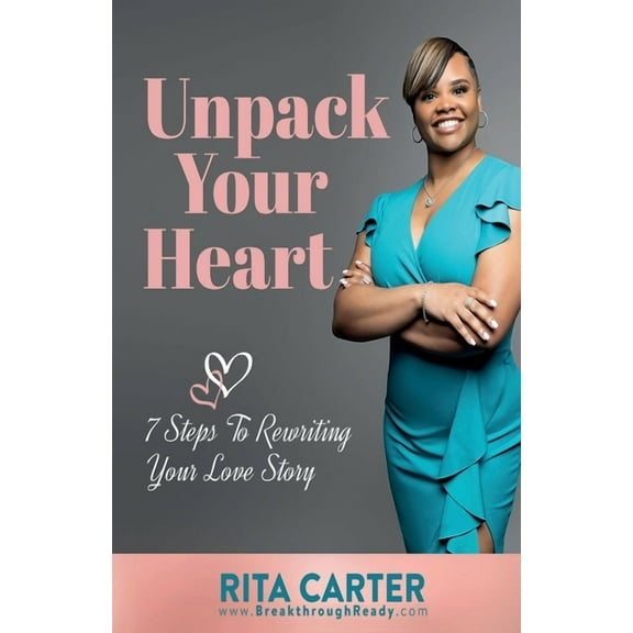 Unpack Your Heart: 7 Steps To Rewriting Your Love Story, (Paperback)