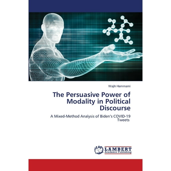 The Persuasive Power of Modality in Political Discourse, (Paperback)