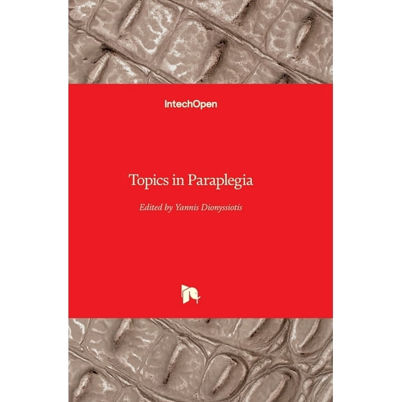 Topics in Paraplegia Hardcover 9535116215 9789535116219 Dionyssiotis, Yannis