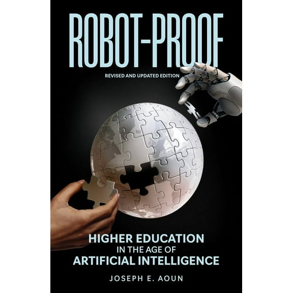 Robot-Proof, Revised and Updated Edition: Higher Education in the Age of Artificial Intelligence, (Paperback)