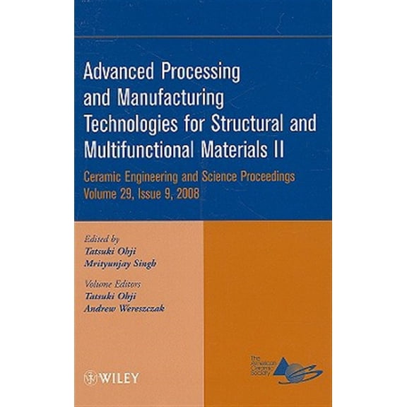 Pre-Owned Ceramic Engineering and Science Proceedi Advanced Processing and Manufacturing Technologies for Structural and Multifunctional Materials II, Volume 29, Issue 9, Book 56, (Hardcover)