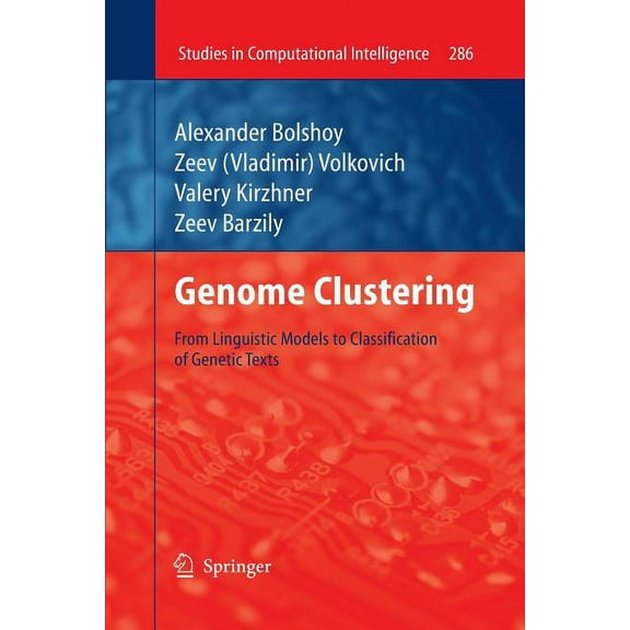Studies in Computational Intelligence Genome Clustering: From Linguistic Models to Classification of Genetic Texts, Book 286, (Paperback)