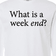 thumbnail image 4 of Inktastic What is a Weekend? Long Sleeve T-Shirt, 4 of 5