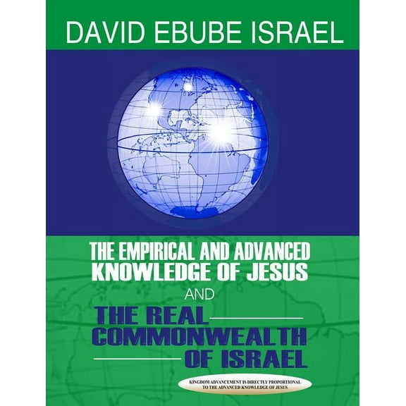The Empirical and Advanced Knowledge of Jesus: And the Real Commonwealth of Israel