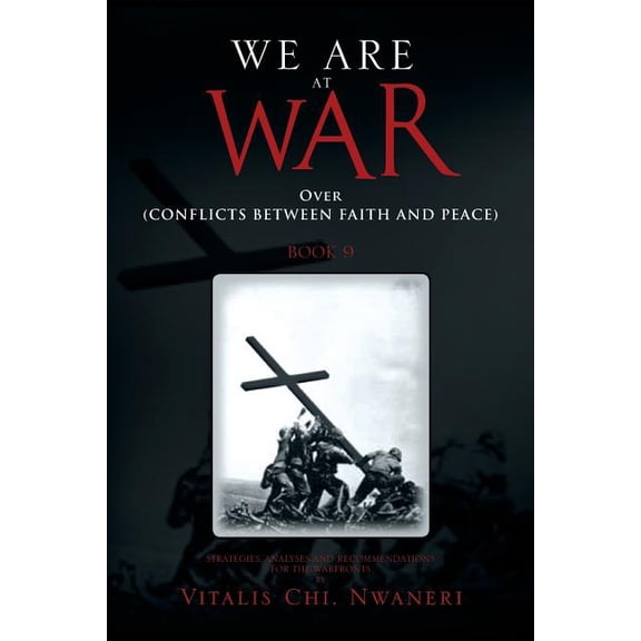 WE ARE AT WAR Book 9: Over (CONFLICTS BETWEEN FAITH AND PEACE) Book 9 (Paperback)