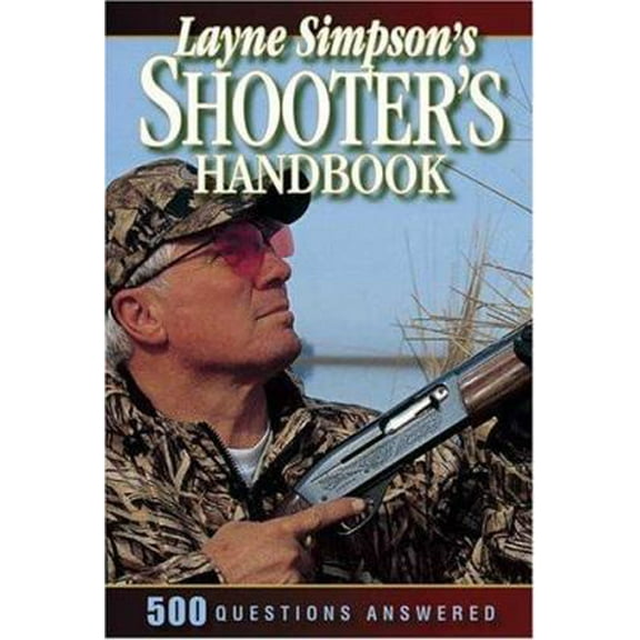 Pre-Owned Layne Simpson's Shooter's Handbook: 600 Questions Answered (Paperback) 0873499395 9780873499392