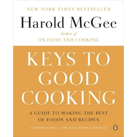 Pre-Owned Keys to Good Cooking: A Guide to Making the Best of Foods and Recipes (Paperback) 0143122312 9780143122319