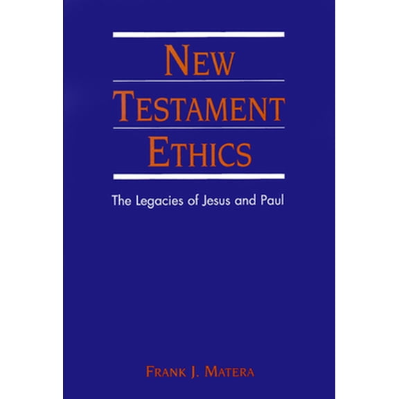Pre-Owned New Testament Ethics: The Legacies of Jesus and Paul (Paperback) 0664225152 9780664225155