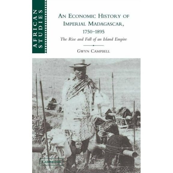 African Studies An Economic History of Imperial Madagascar, 1750-1895, Book 106, (Hardcover)