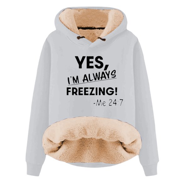 Sherpa Lined Sweatshirt Women Yes I'M Still Freezing Me 24/7 Hoodie Warm Cold Weather Letter Graphic Loungwear Tops