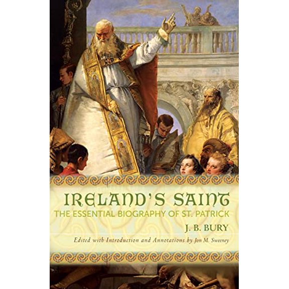 Pre-Owned Ireland's Saint: The Essential Biography of St. Patrick, 9781612613338, 1612613330, Paperback, Illustrated edition