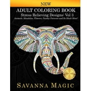 Savanna Magic Coloring Books Adult Coloring Book: Stress Relieving Designs Animals, Mandalas, Flowers, Paisley Patterns And So Much More!, Book 3, (Paperback)