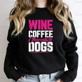 thumbnail image 2 of Wine Coffee Chocolate Dogs Funny Pet Lover Drink Food Humor Mom Life T-Shirt, SW, Hoodie Unisex, up to 5XL, 2 of 4