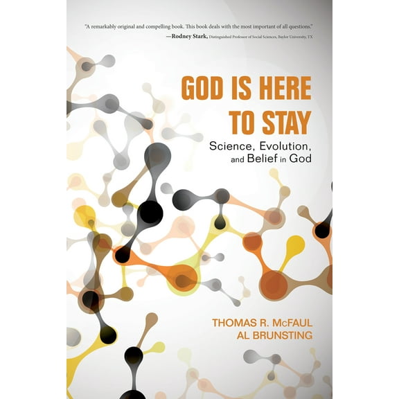 Pre-Owned God Is Here to Stay: Science, Evolution, and Belief in God (Paperback) 1625646682 9781625646682