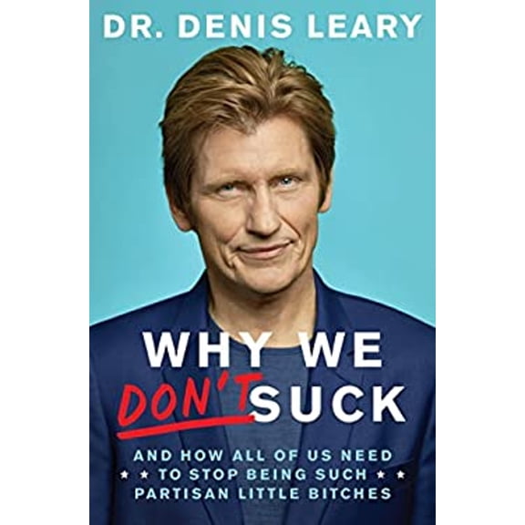 Pre-Owned Why We Don't Suck: And How All of Us Need to Stop Being Such Partisan Little Bitches (Hardcover) 1524762733 9781524762735