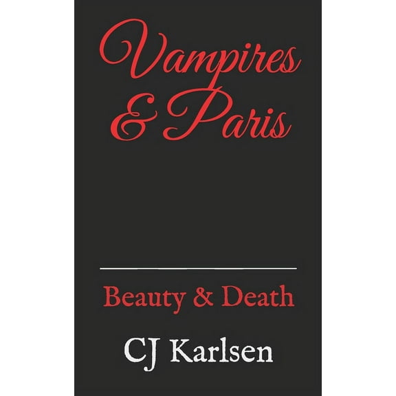 Vampires & Paris: Beauty & Death (Paperback)