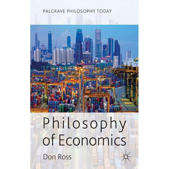 Palgrave Philosophy Today Philosophy of Economics, (Hardcover)