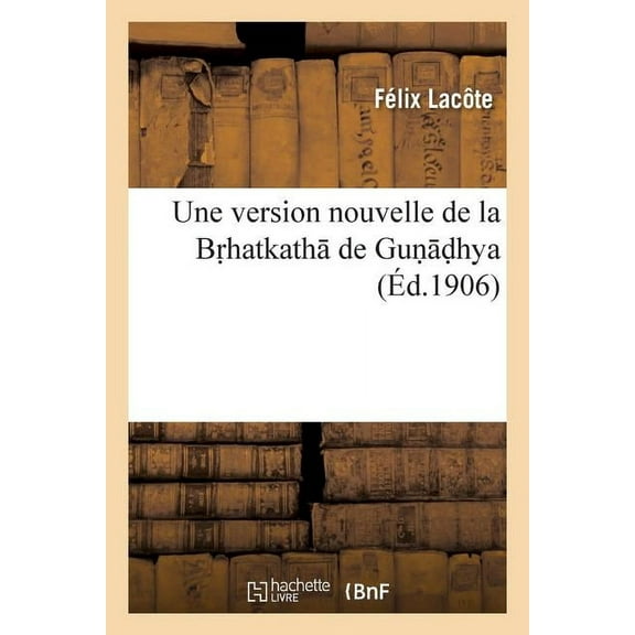 Litterature: Une Version Nouvelle de la Br Hatkath de Gun D Hya (Paperback)