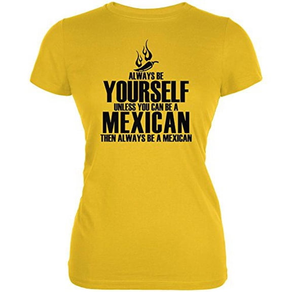 Cinco De Mayo Be Yourself Mexican Juniors Soft T Shirt