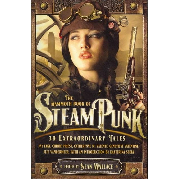 The Mammoth Book of Steampunk (Paperback) by Sean Wallace