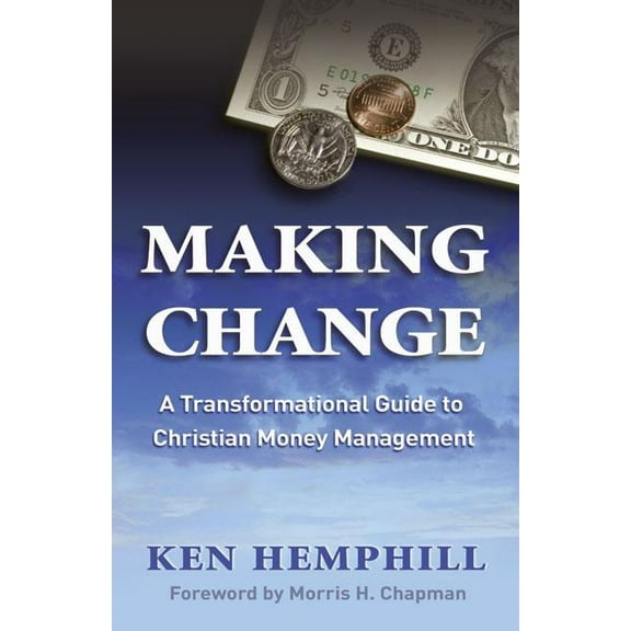 Making Change : A Transformational Guide to Christian Money Management (Paperback)