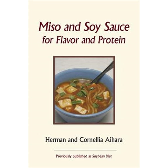 Miso and Soy Sauce for Flavor and Protein (Paperback) by Cornellia Aihara, Herman Aihara