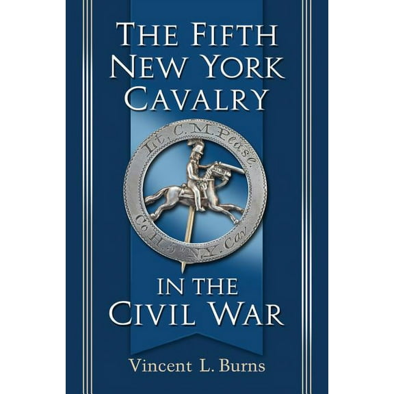 The Fifth New York Cavalry in the Civil War, (Paperback)
