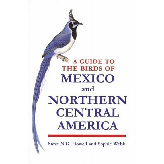 A Guide to the Birds of Mexico and Northern Central America, (Paperback)