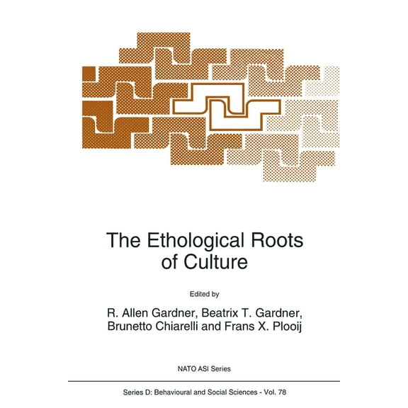 NATO Asi Series. Series E, Applied Scien The Ethological Roots of Culture, Book 78, (Hardcover)
