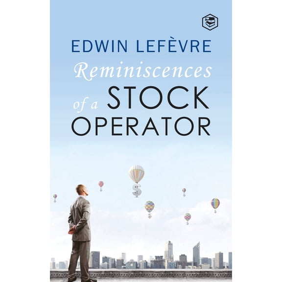 The Reminiscences of a Stock Operator, (Paperback)
