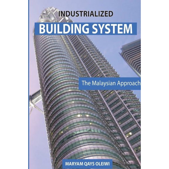 Industrialized Building System: The Malaysian Approach, (Paperback)