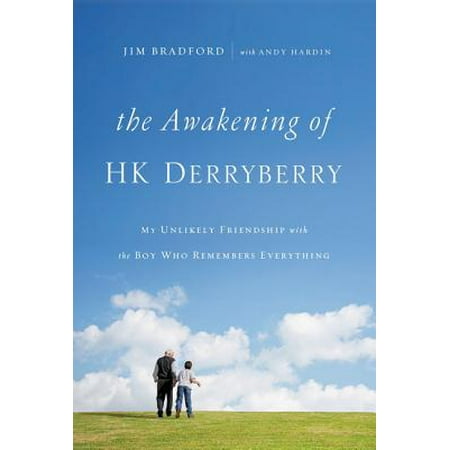 The Awakening of Hk Derryberry : My Unlikely Friendship with the Boy Who Remembers (Best Mooncake In Hk)