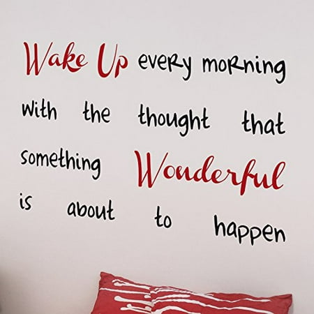 Decal ~ WAKE UP every morning with the thought that something Wonderful is about to Happen ~ WALL DECAL, HOME DECOR 13