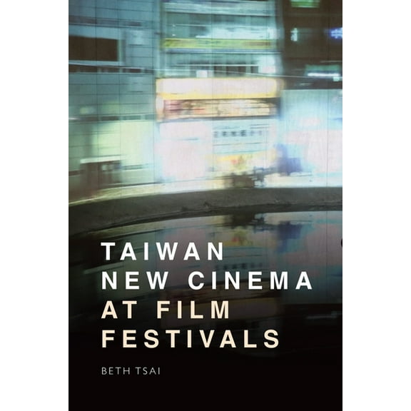 Taiwan New Cinema at Film Festivals, (Paperback)