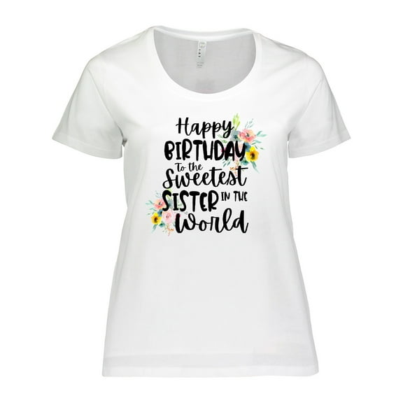 Inktastic Happy Birthday to the Sweetest Sister in the World Women's Plus Size T-Shirt