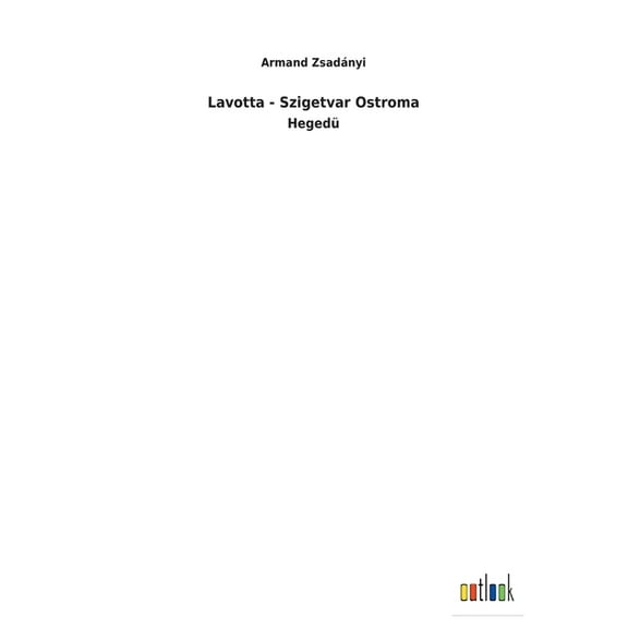 Lavotta - Szigetvar Ostroma (Paperback)