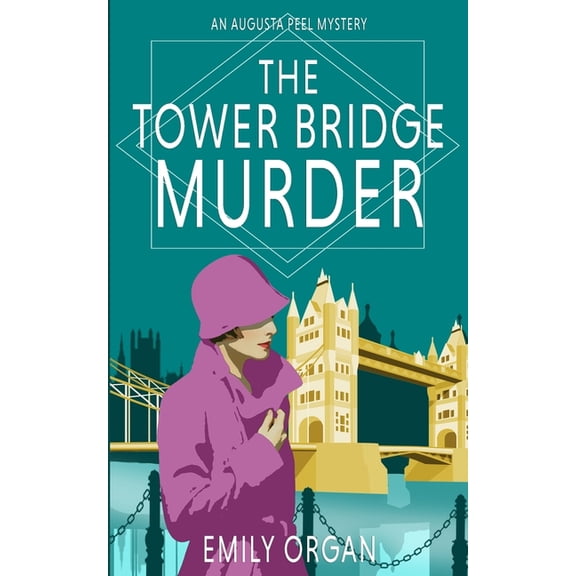 Augusta Peel Mysteries The Tower Bridge Murder, Book 4, (Paperback)