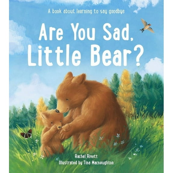 Are You Sad, Little Bear?: A Book about Learning to Say Goodbye, (Paperback)