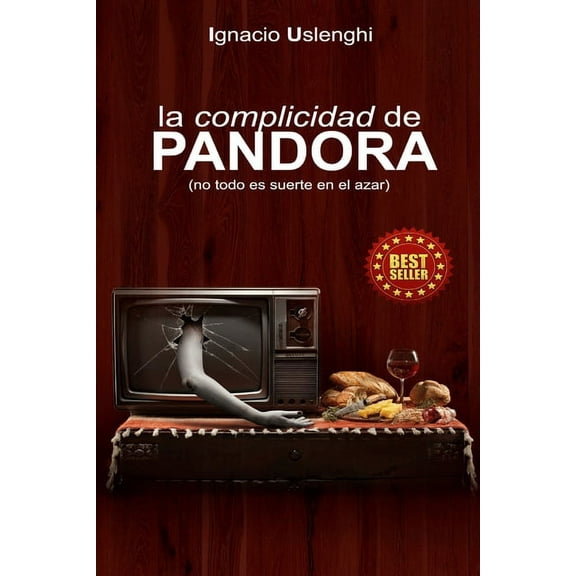 La Complicidad de Pandora : No Todo es Suerte en el Azar (Paperback)
