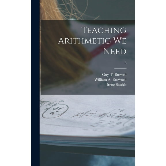 Teaching Arithmetic We Need; 8, (Hardcover)