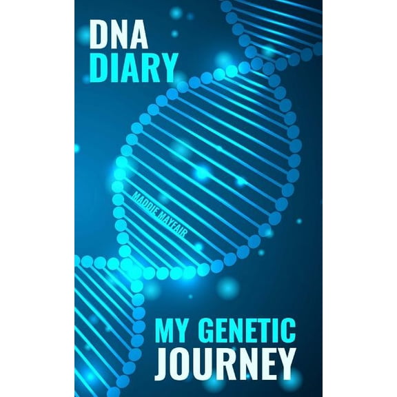 My Genetic Journey DNA Diary Paperback 1975844475 9781975844479 Maddie Mayfair