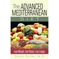 thumbnail image 1 of Pre-Owned The Advanced Mediterranean Diet: Lose Weight, Feel Better, Live Longer (Paperback) 0979128471 9780979128479, 1 of 1