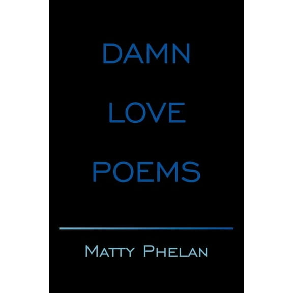 Damn Love Poems, (Paperback)