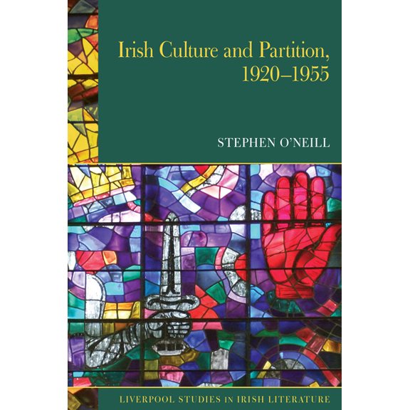 Liverpool Studies in Irish Literature Irish Culture and Partition, 1920-1955, (Hardcover)