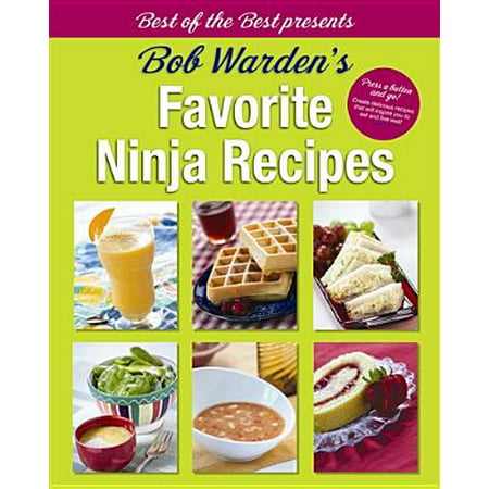 Bob Warden's Favorite Ninja Recipes (Best Smoothie Recipes For Ninja)