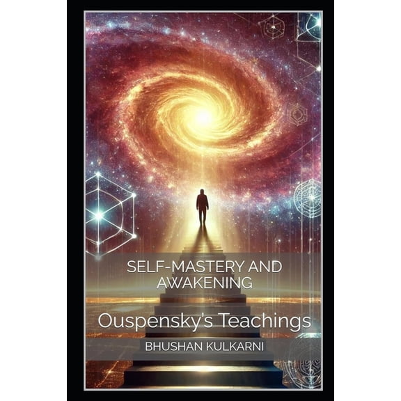 Philosophy, Psychology - Timeless Wisdom Self-Mastery and Awakening: Ouspensky's Teachings, Book 10, (Paperback)
