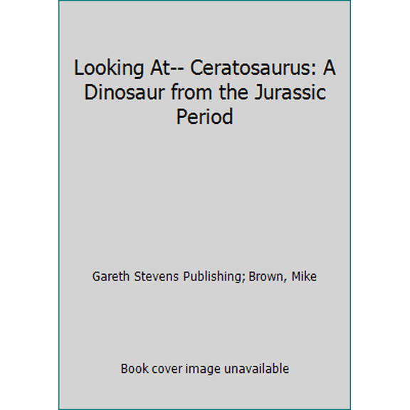 Pre-Owned Looking At...Ceratosaurus: A Dinosaur from the Jurassic Period (New Dinosaur Collection) (Unknown) 0836811380 9780836811384